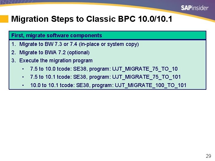 Migration Steps to Classic BPC 10. 0/10. 1 First, migrate software components 1. Migrate