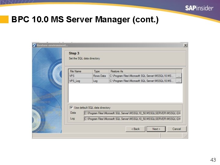 BPC 10. 0 MS Server Manager (cont. ) 43 