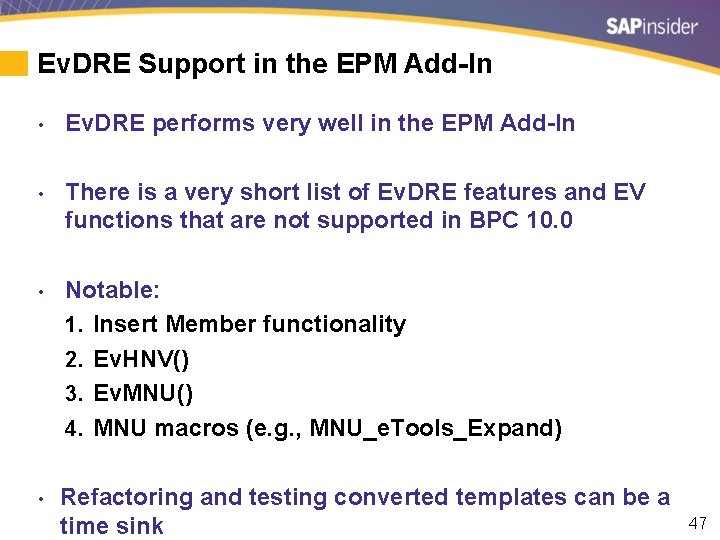Ev. DRE Support in the EPM Add-In • Ev. DRE performs very well in