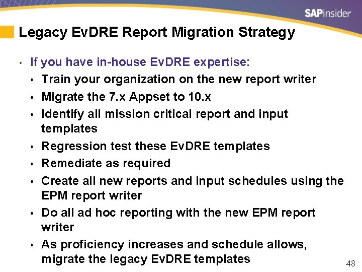 Legacy Ev. DRE Report Migration Strategy • If you have in-house Ev. DRE expertise: