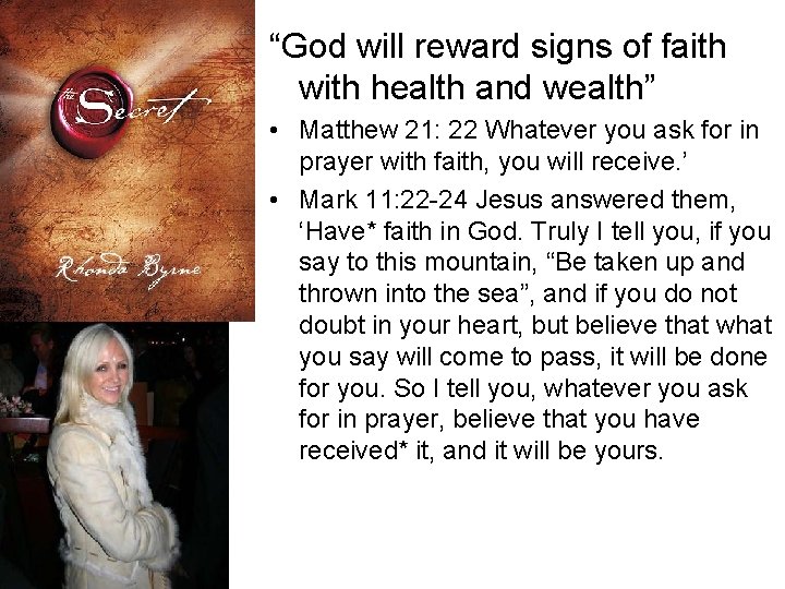 “God will reward signs of faith with health and wealth” • Matthew 21: 22