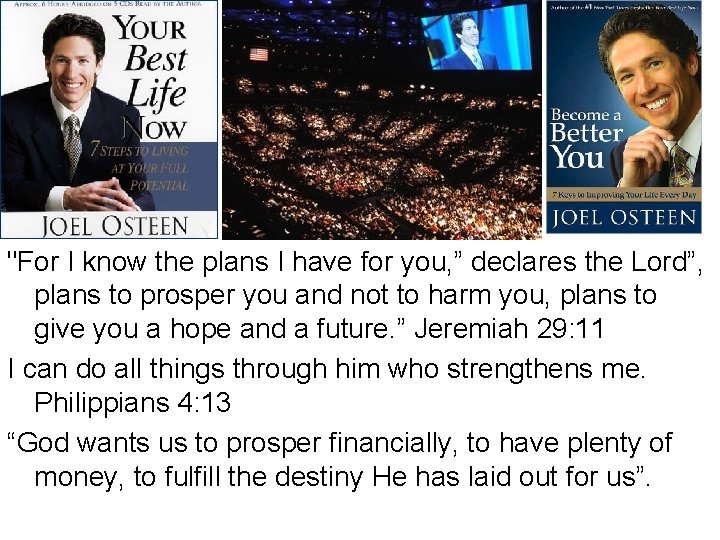 "For I know the plans I have for you, ” declares the Lord”, plans