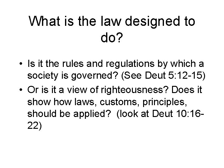 What is the law designed to do? • Is it the rules and regulations