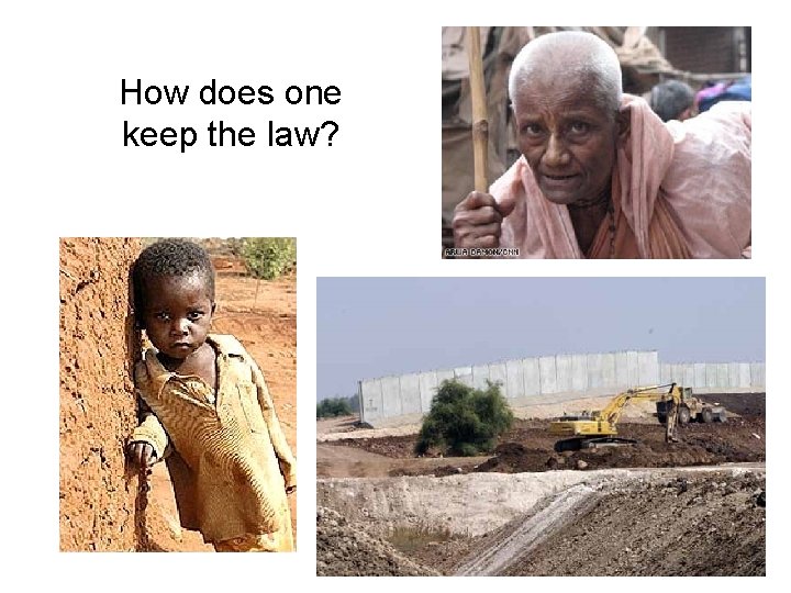 How does one keep the law? 