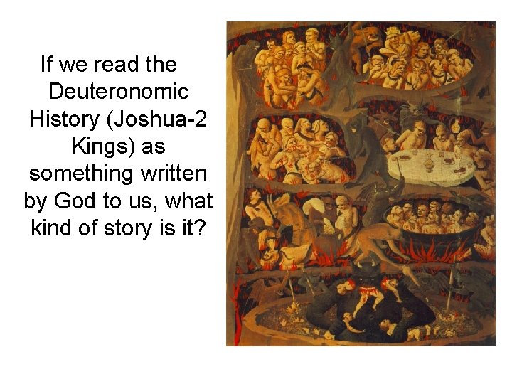 If we read the Deuteronomic History (Joshua-2 Kings) as something written by God to