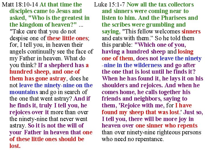 Matt 18: 10 -14 At that time the Luke 15: 1 -7 Now all