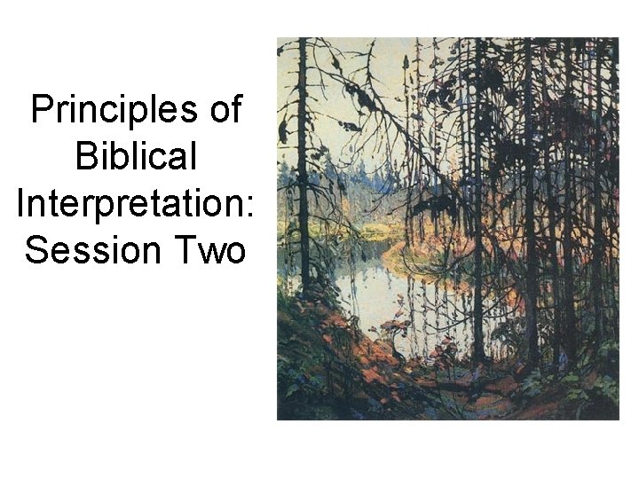 Principles of Biblical Interpretation: Session Two 