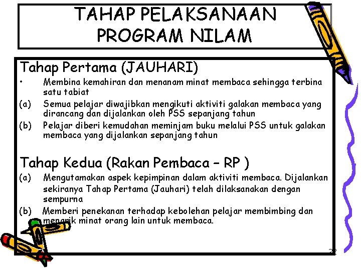 TAHAP PELAKSANAAN PROGRAM NILAM Tahap Pertama (JAUHARI) • (a) (b) Membina kemahiran dan menanam