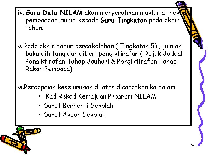 iv. Guru Data NILAM akan menyerahkan maklumat rekod pembacaan murid kepada Guru Tingkatan pada