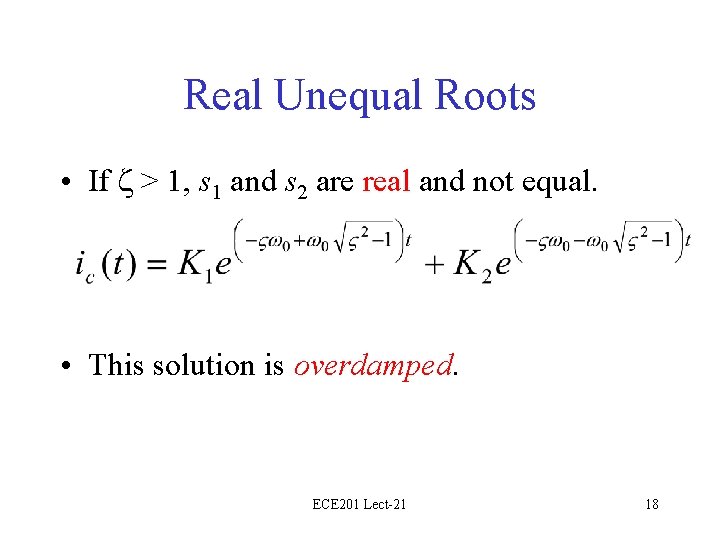 Real Unequal Roots • If > 1, s 1 and s 2 are real