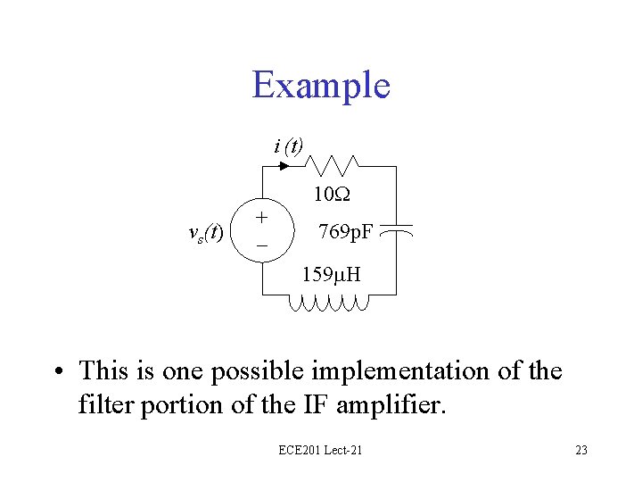 Example i (t) 10 W vs(t) + – 769 p. F 159 m. H