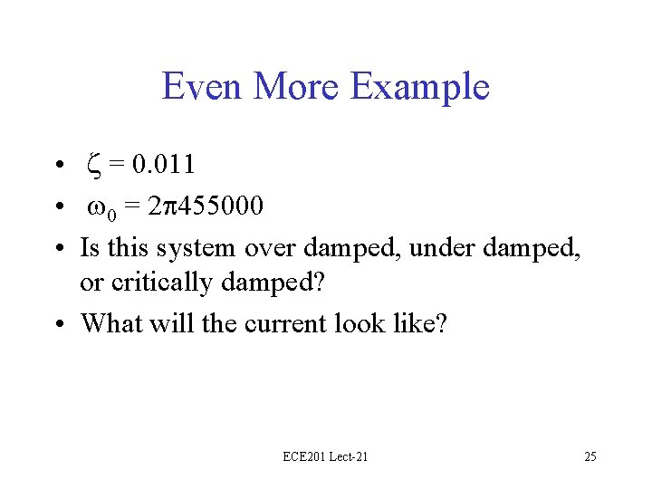 Even More Example • = 0. 011 • 0 = 2 p 455000 •