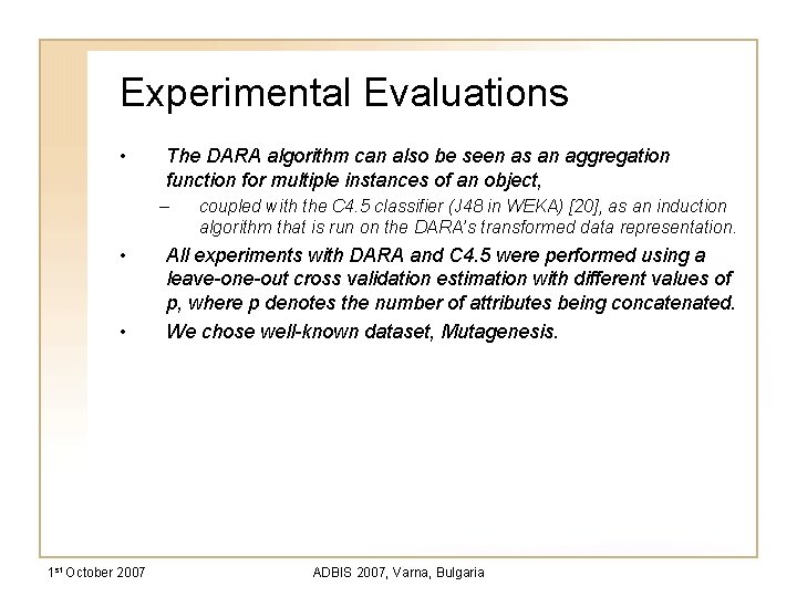 Experimental Evaluations • The DARA algorithm can also be seen as an aggregation function