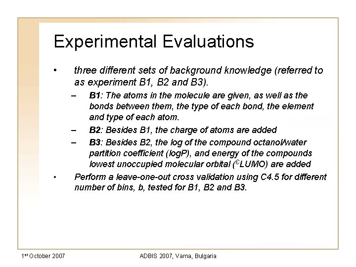 Experimental Evaluations • three different sets of background knowledge (referred to as experiment B