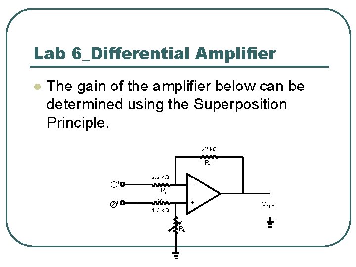 Lab 6_Differential Amplifier l The gain of the amplifier below can be determined using
