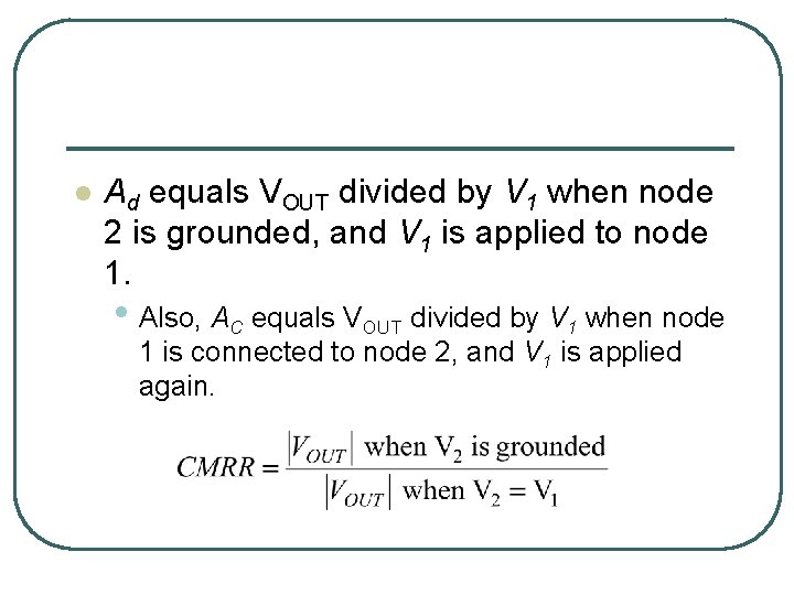 l Ad equals VOUT divided by V 1 when node 2 is grounded, and