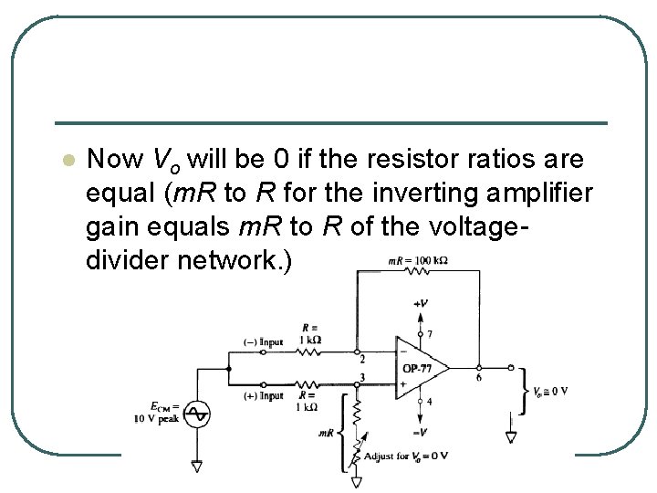 l Now Vo will be 0 if the resistor ratios are equal (m. R