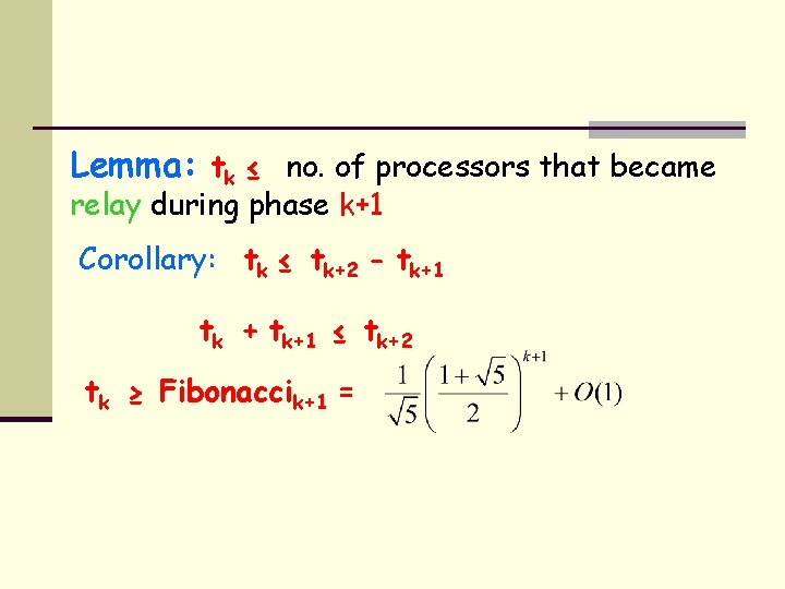 Lemma: tk ≤ no. of processors that became relay during phase k+1 Corollary: tk
