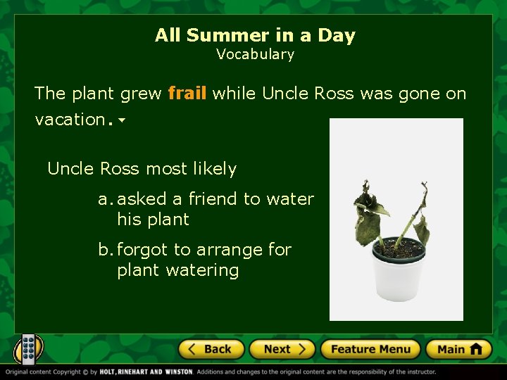 All Summer in a Day Vocabulary The plant grew frail while Uncle Ross was