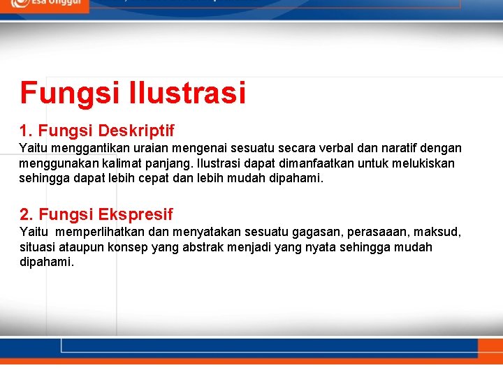 Fungsi Ilustrasi 1. Fungsi Deskriptif Yaitu menggantikan uraian mengenai sesuatu secara verbal dan naratif