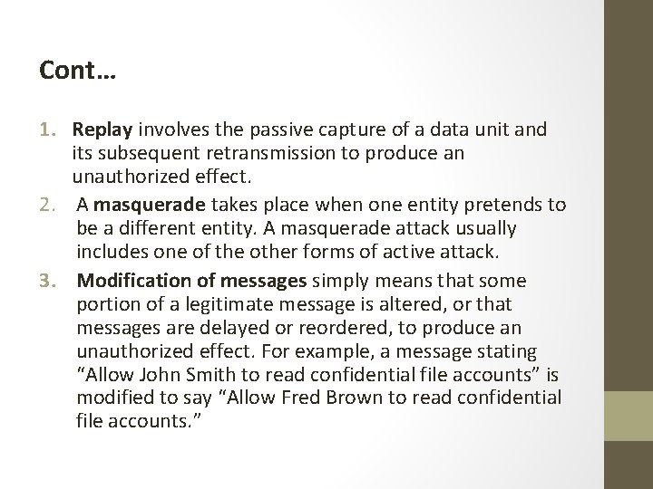 Cont… 1. Replay involves the passive capture of a data unit and its subsequent