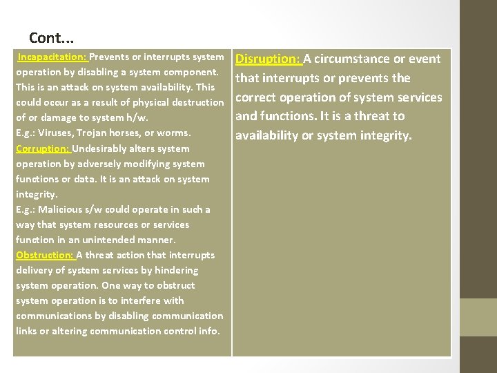 Cont. . . Incapacitation: Prevents or interrupts system operation by disabling a system component.