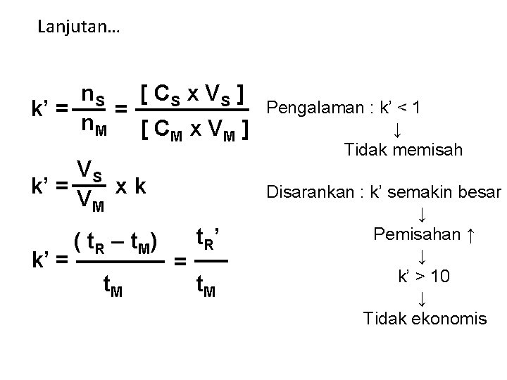 Lanjutan… n. S [ CS x V S ] k’ = = n. M