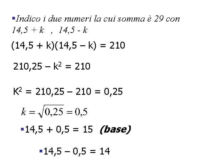 §Indico i due numeri la cui somma è 29 con 14, 5 + k