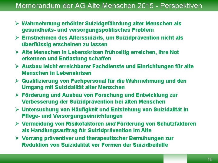 Memorandum der AG Alte Menschen 2015 - Perspektiven Ø Wahrnehmung erhöhter Suizidgefährdung alter Menschen Memorandum der AG Alte Menschen 2015 - Perspektiven Ø Wahrnehmung erhöhter Suizidgefährdung alter Menschen