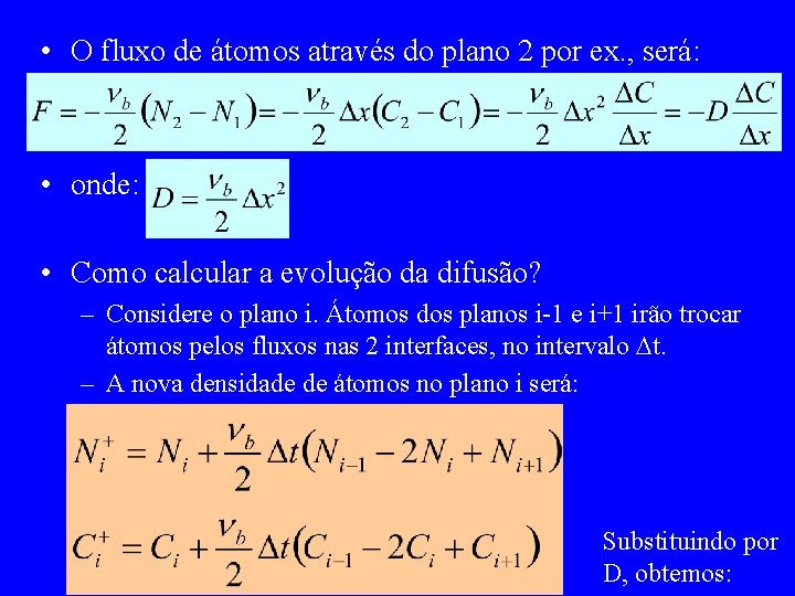  • O fluxo de átomos através do plano 2 por ex. , será: