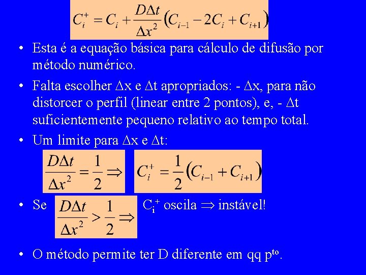  • Esta é a equação básica para cálculo de difusão por método numérico.