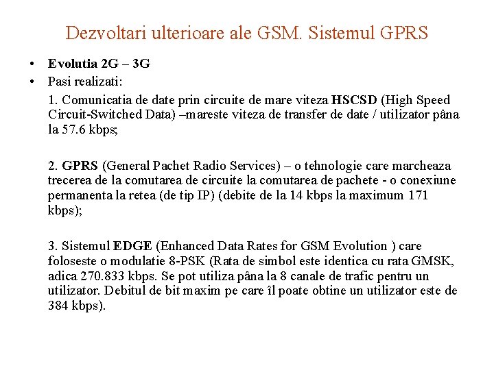 Dezvoltari ulterioare ale GSM. Sistemul GPRS • Evolutia 2 G – 3 G •