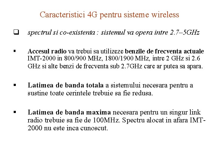 Caracteristici 4 G pentru sisteme wireless q spectrul si co-existenta : sistemul va opera