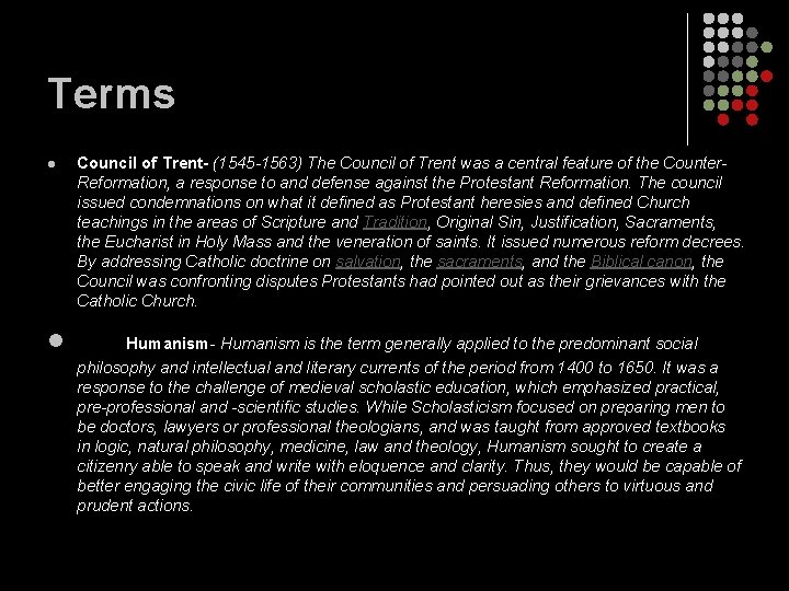 Terms l l Council of Trent- (1545 -1563) The Council of Trent was a