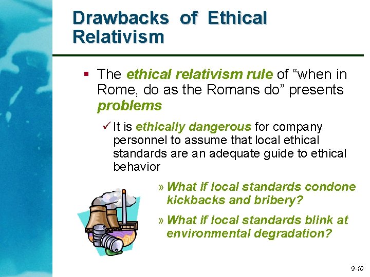 Drawbacks of Ethical Relativism § The ethical relativism rule of “when in Rome, do