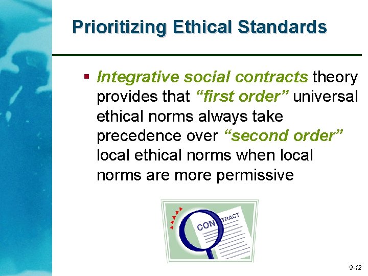 Prioritizing Ethical Standards § Integrative social contracts theory provides that “first order” universal ethical