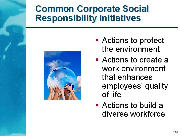 Common Corporate Social Responsibility Initiatives § Actions to protect the environment § Actions to
