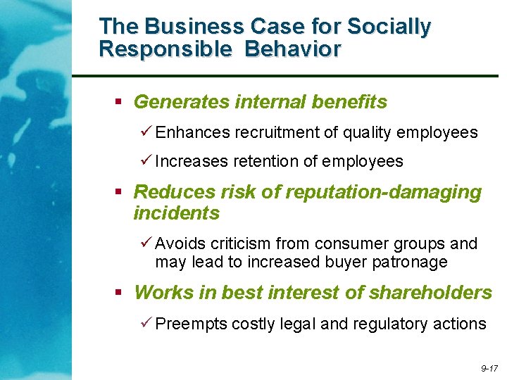 The Business Case for Socially Responsible Behavior § Generates internal benefits ü Enhances recruitment