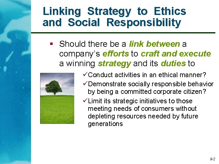 Linking Strategy to Ethics and Social Responsibility § Should there be a link between