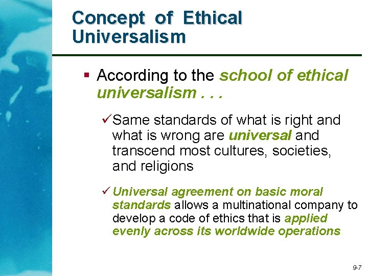 Concept of Ethical Universalism § According to the school of ethical universalism. . .