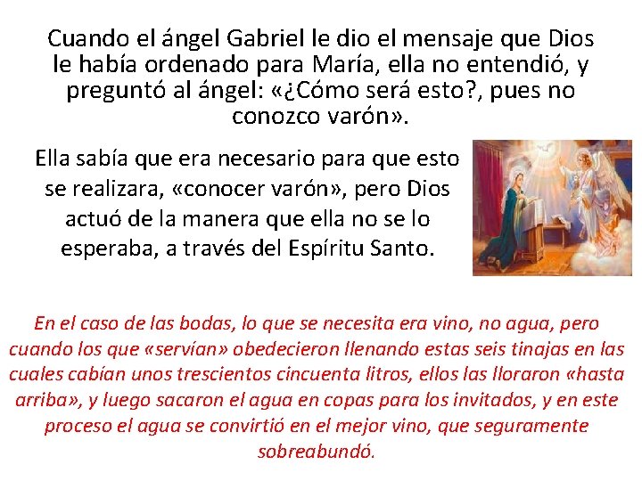 Cuando el ángel Gabriel le dio el mensaje que Dios le había ordenado para