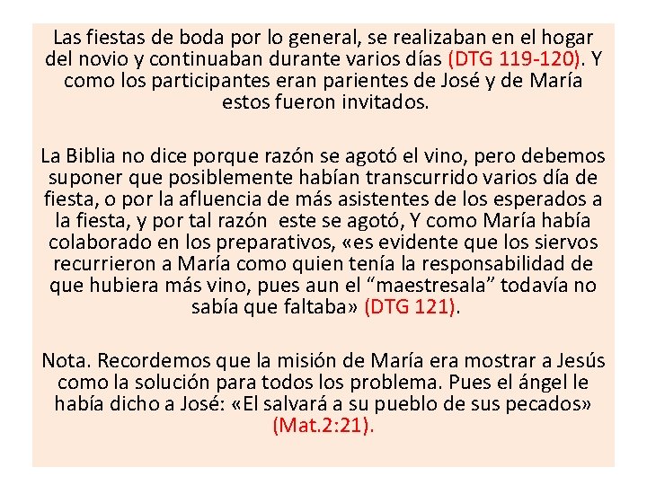 Las fiestas de boda por lo general, se realizaban en el hogar del novio