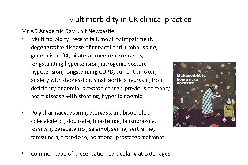 Multimorbidity in UK clinical practice Mr AD Academic Day Unit Newcastle • Multimorbidity: recent