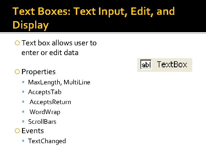 Text Boxes: Text Input, Edit, and Display Text box allows user to enter or Text Boxes: Text Input, Edit, and Display Text box allows user to enter or