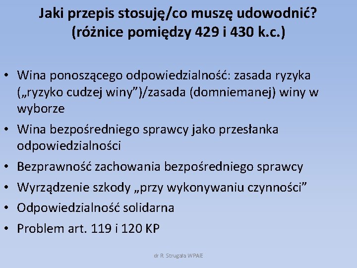 Jaki przepis stosuję/co muszę udowodnić? (różnice pomiędzy 429 i 430 k. c. ) •