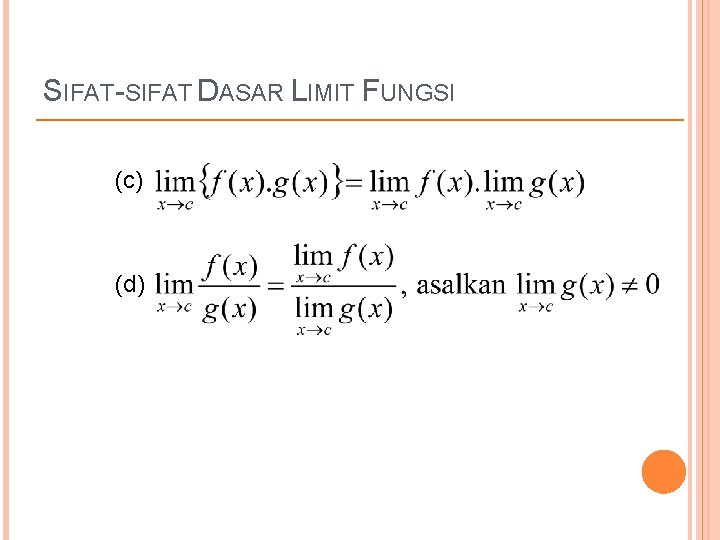 SIFAT-SIFAT DASAR LIMIT FUNGSI (c) (d) 