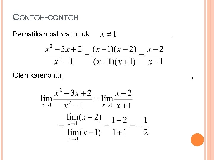 CONTOH-CONTOH Perhatikan bahwa untuk Oleh karena itu, , 