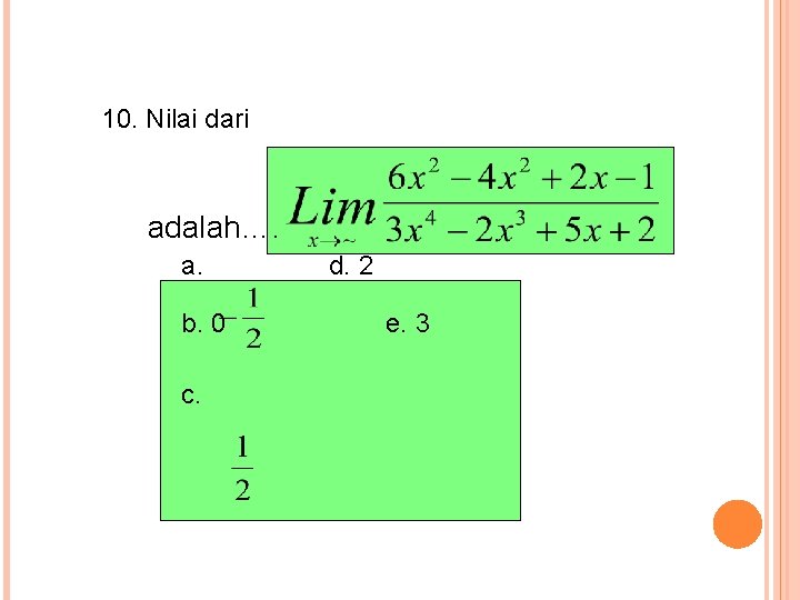 10. Nilai dari adalah…. a. b. 0 c. d. 2 e. 3 