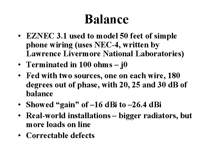 Balance • EZNEC 3. 1 used to model 50 feet of simple phone wiring