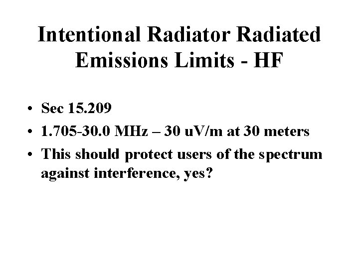 Intentional Radiator Radiated Emissions Limits - HF • Sec 15. 209 • 1. 705